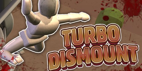 Turbo Dismount