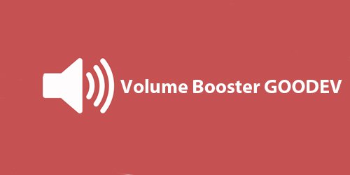 Volume Booster GOODEV