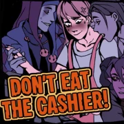 Don’t Eat the Cashier!